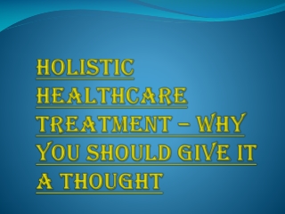 Different Types of Holistic Healthcare Treatment