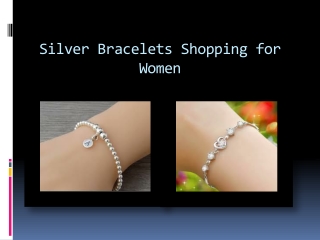 Silver Bracelets Shopping for Women