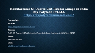 Manufacturer of Quartz Grit Powder Lumps in India Ray Polytech Pvt.Ltd.