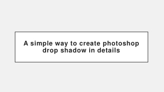 A simple way to create photoshop drop shadow in details