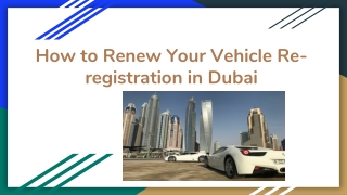 How to Renew Your Vehicle Re-registration in Dubai