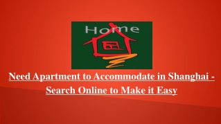 Need Apartment to Accommodate in Shanghai - Search Online to Make it Easy