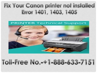 Fix Your Canon printer not installed Error 1401, 1403, 1405