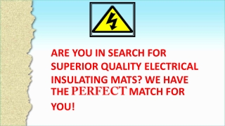 Are you in search for superior quality Electrical Insulating Mats? We have the perfect match for you!