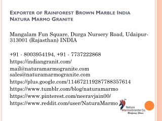 Exporter of Rainforest Brown Marble India Natura Marmo Granite