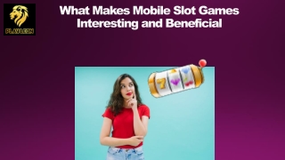 What Makes Mobile Slot Games Interesting and Beneficial