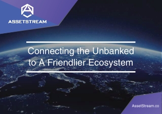 Connecting the Unbanked to A Friendlier Ecosystem