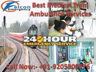 Get Very cost-effective and helpful Falcon Train Ambulance in Delhi and Guwahati with the expert team
