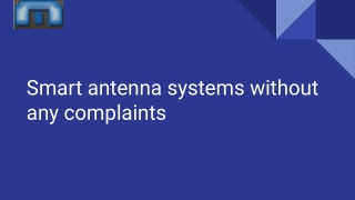Smart antenna systems without any complaints