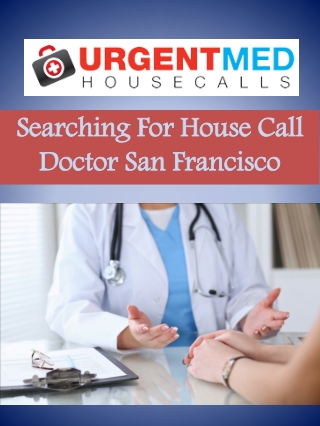 Searching For House Call Doctor San Francisco