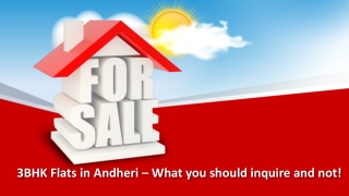 3BHK Flats in Andheri – What you should inquire and not!