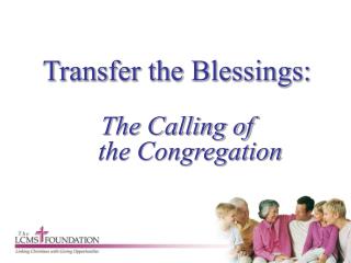Transfer the Blessings: The Calling of the Congregation