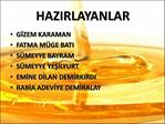 HAZIRLAYANLAR