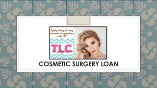 Make Right Investment With Cosmetic Surgery Loan - TLC