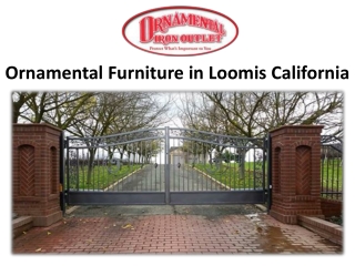 Ornamental Furniture in Loomis California