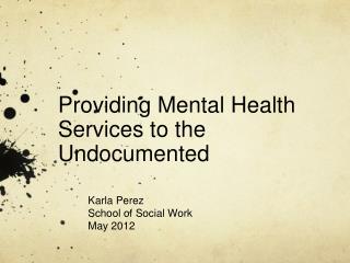 Providing Mental Health Services to the Undocumented