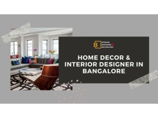 Home Decor & Interior Designer in Bangalore