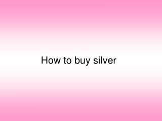 How to buy silver