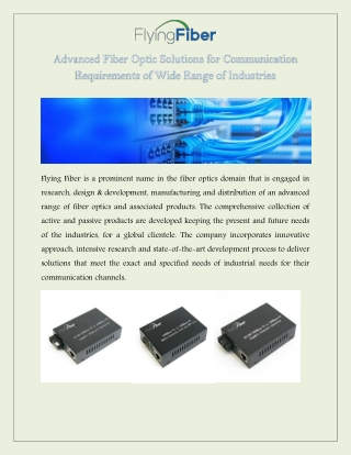 Advanced Fiber Optic Solutions for Communication Requirements of Wide Range of Industries