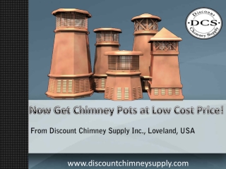 Chimney Pots at a reasonable Price from Discount Chimney Supply Inc.