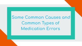 Some Common Causes and Common Types of Medication Errors