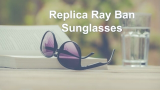Get Replica Ray Ban Sunglasses Online - Replica Ray Bans Wholesale