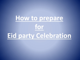 Eid Preparation Ideas | How to prepare for Eid