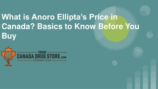 What is Anoro Ellipta’s Price in Canada? Basics to Know Before You Buy