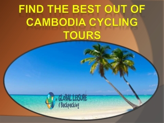 Find the Best Out of Cambodia Cycling Tours
