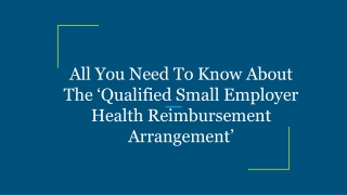 All You Need To Know About The ‘Qualified Small Employer Health Reimbursement Arrangement’