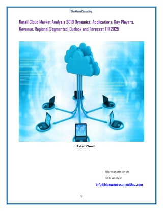 Retail Cloud Market Analysis 2019 Dynamics, Applications, Key Players, Revenue, Regional Segmented, Outlook and Forecast