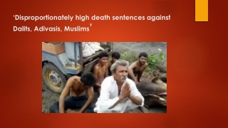 Disproportionately high death sentences against Dalits, Adivasis, Muslims’