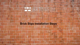 Brick slips installation steps