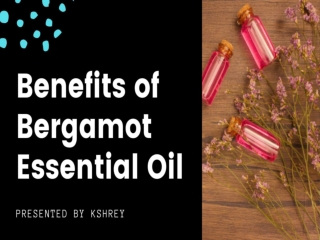 Benefits of Bergamot Essential oils