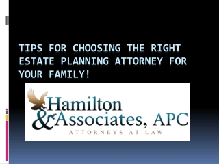 Tips for choosing the right estate planning attorney for your family!