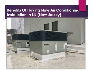 Title: Benefits Of Having New Air Conditioning Installation In NJ (New Jersey)