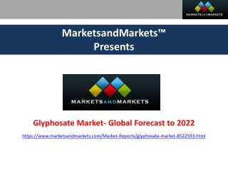 Glyphosate Market- Global Forecast to 2022