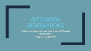 We give you reasons why you must choose Air Canada Reservations
