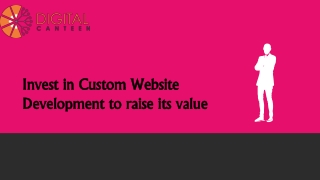 Invest in Custom Website Development to raise its value