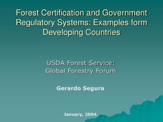 Forest Certification and Government Regulatory Systems: Examples form Developing Countries