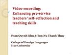 Video-recording: Enhancing pre-service teachers self-reflection and teaching skills