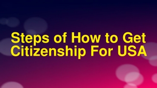 Steps of How to Get Citizenship For USA