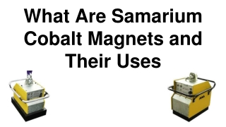 What Are Samarium Cobalt Magnets and Their Uses