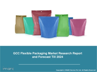 GCC Flexible Packaging Market to Reach US$ 2.5 Billion by 2024- IMARC Group