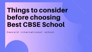 Things to consider before choosing best cbse school