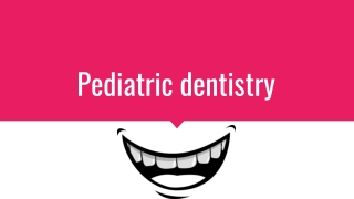 Pediatric Dentistry