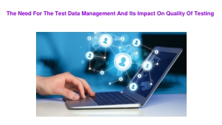 The Need For The Test Data Management And Its Impact On Quality Of Testing