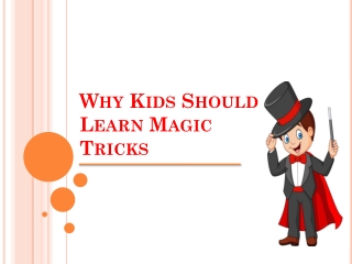 Why Kids Should Learn Magic Tricks