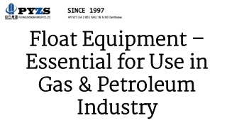 Float Equipment – Essential for Use in Gas & Petroleum Industry