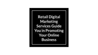 Retail Digital Marketing Services Guide You in Promoting Your Online Business